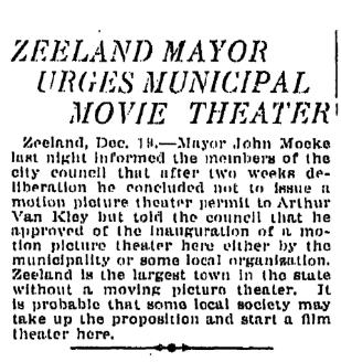Dec 1916 mayor wants theater Zeeland Theater, Zeeland